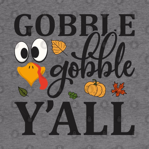 Gobble Gobble Yall by MZeeDesigns